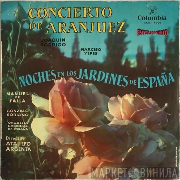 , Manuel De Falla , Gonzalo Soriano , Joaquín Rodrigo , Narciso Yepes Director Orquesta Nacional De España  Ataúlfo Argenta  - Concierto De Aranjuez / Noches En Los Jardines De España