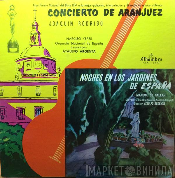 , Manuel De Falla , Gonzalo Soriano , Joaquín Rodrigo , Narciso Yepes Director Orquesta Nacional De España  Ataúlfo Argenta  - Concierto De Aranjuez / Noches En Los Jardines De España