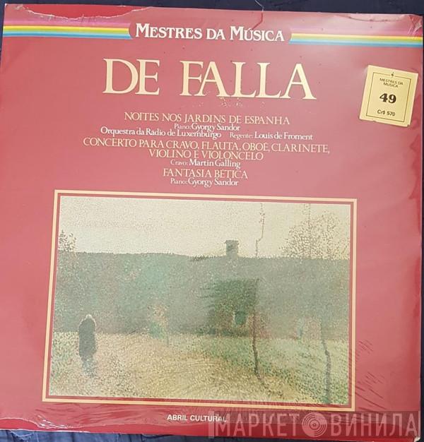 - Manuel De Falla , György Sándor , Orchestra Of Radio Luxembourg  Martin Galling  - Noites Nos Jardins De Espanha / Concerto Para Cravo, Flauta, Oboé, Clarinete, Violino E Violoncelo / Fantasia Bética