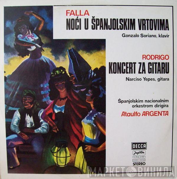 , Manuel De Falla , Klavir / Gonzalo Soriano , Joaquín Rodrigo , Gitara / Narciso Yepes Dirigira Orquesta Nacional De España  Ataúlfo Argenta  - Noći U Španjolskim Vrtovima / Koncert Za Gitaru