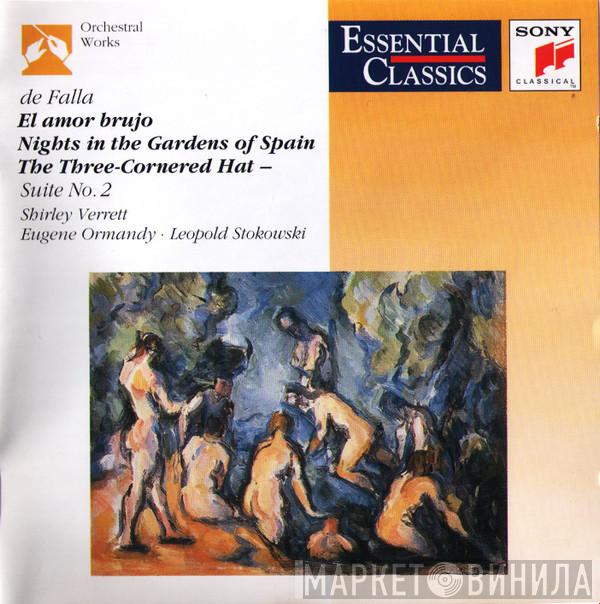 , Manuel De Falla , Shirley Verrett , Eugene Ormandy  Leopold Stokowski  - El Amor Brujo / Nights In The Gardens Of Spain / The Three Cornered Hat