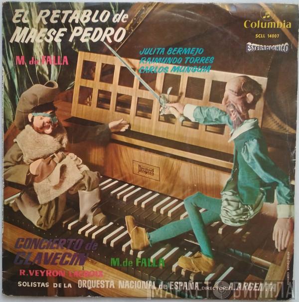 , Manuel De Falla Director: Orquesta Nacional De España  Ataúlfo Argenta  - El Retablo De Maese Pedro / Concierto De Clavecin