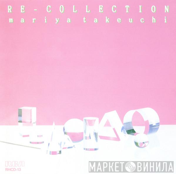 = Mariya Takeuchi  Mariya Takeuchi  - Re-Collection