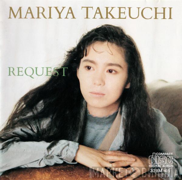 = Mariya Takeuchi  Mariya Takeuchi  - Request = リクエスト