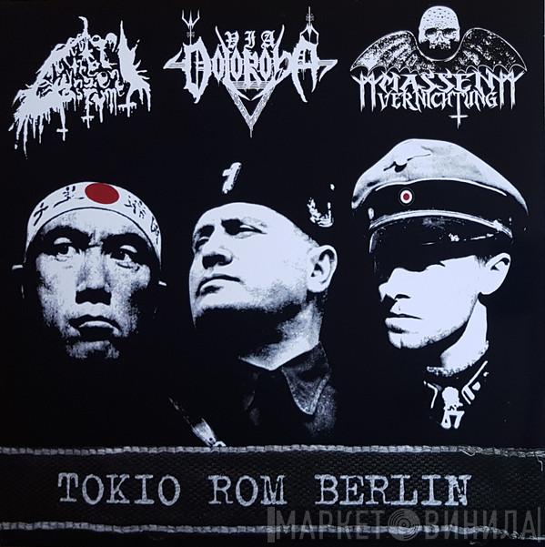 / Massenvernichtung / Reek Of The Unzen Gas Fumes  Via Dolorosa  - Tokio · Rom · Berlin