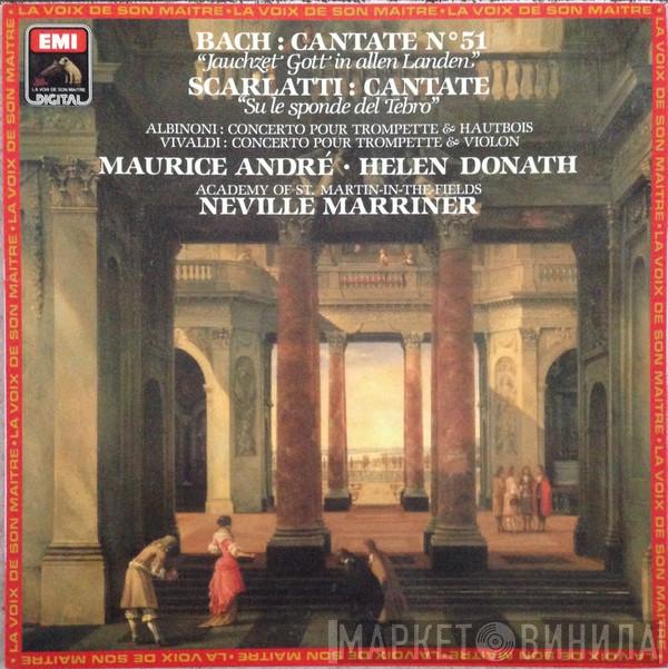 • Maurice André • Helen Donath • Sir Neville Marriner • The Academy Of St. Martin-in-the-Fields • Daniel Arrignon - Iona Brown / Johann Sebastian Bach / Alessandro Scarlatti / Tomaso Albinoni  Antonio Vivaldi  - Cantate No 51 - Jauchzet Gott In Allen Landen / Cantate Su Le Sponde Del Tebro / Trumpet & Oboe Concerto In F / Trumpet & Violin Concerto In B Flat
