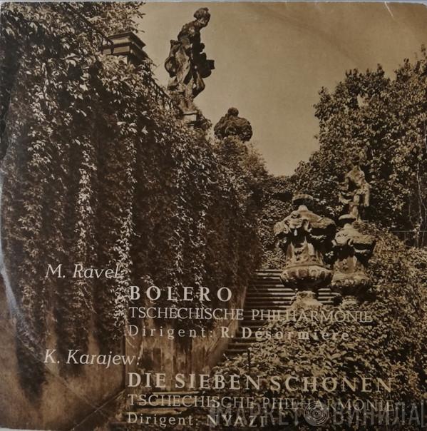 / Maurice Ravel – Кара Караев , The Czech Philharmonic Orchestra , Roger Désormière  Niyazi  - Bolero / Die Sieben Schönen