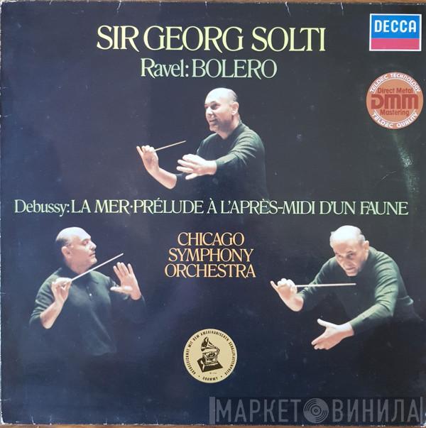 / Maurice Ravel / Claude Debussy  The Chicago Symphony Orchestra  - Boléro / La Mer, Prélude À L'Après-Midi D'Un Faune