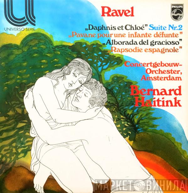 - Maurice Ravel , Concertgebouworkest  Bernard Haitink  - Daphnis et Chloé Suite Nr.2 / Pavane Pour Une Infante Défunte / Alborada Del Gracioso / Rapsodie Espagnole