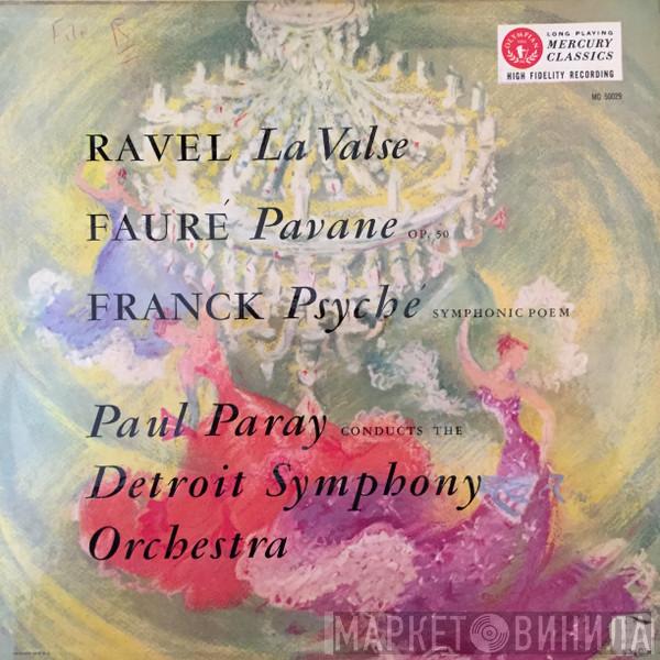 / Maurice Ravel / Gabriel Fauré , César Franck Conducts The Paul Paray  Detroit Symphony Orchestra  - La Valse / Pavane / Psyché