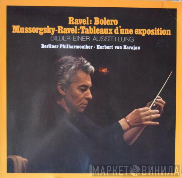 / Maurice Ravel - Modest Mussorgsky - Maurice Ravel , Berliner Philharmoniker  Herbert von Karajan  - Bolero / Tableaux D'Une Exposition = Bilder Einer Aussstellung
