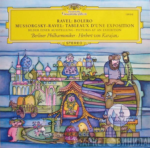 / Maurice Ravel - Modest Mussorgsky – Maurice Ravel · Berliner Philharmoniker  Herbert von Karajan  - Bolero / Tableaux D'une Exposition (Bilder Einer Ausstellung · Pictures At An Exhibition)