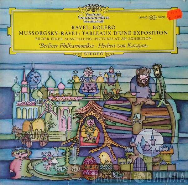 / Maurice Ravel - Modest Mussorgsky – Maurice Ravel · Berliner Philharmoniker  Herbert von Karajan  - Bolero / Tableaux D'une Exposition (Bilder Einer Ausstellung · Pictures At An Exhibition)
