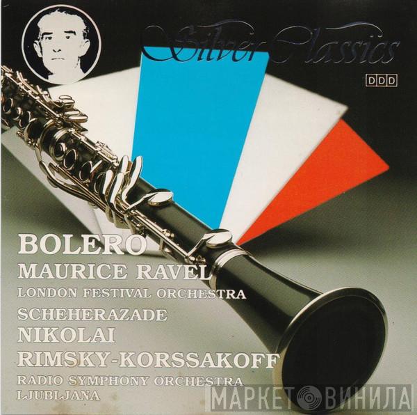 / Maurice Ravel - Nikolai Rimsky-Korsakov / London Festival Orchestra   Simfonični Orkester RTV Ljubljana  - Bolero / Scheherazade