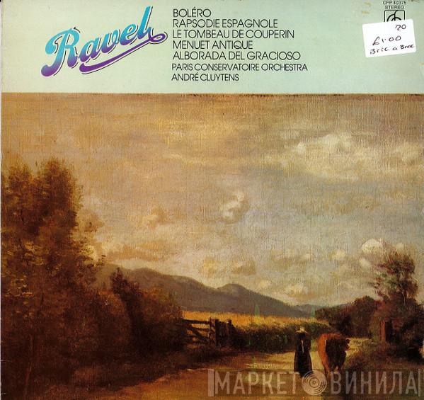 - Maurice Ravel , Orchestre De La Société Des Concerts Du Conservatoire  André Cluytens  - Boléro / Rapsodie Espagnole / Le Tombeau De Couperin / Menuet Antique / Alborada Del Gracioso