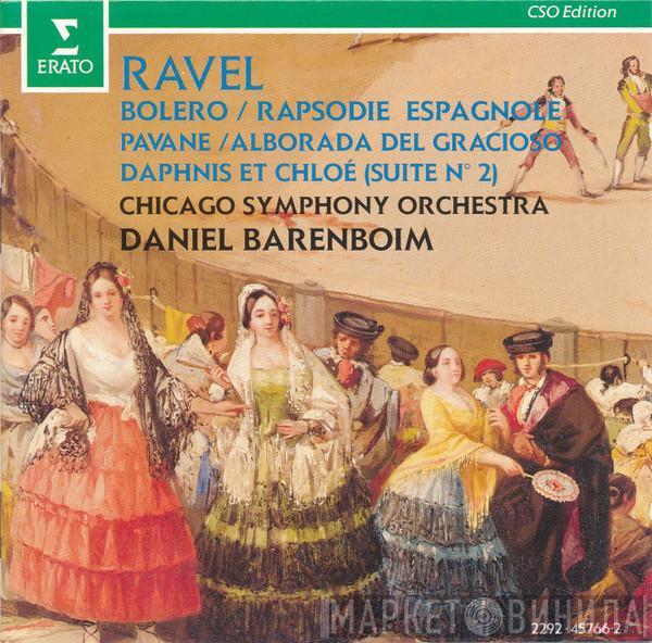 , Maurice Ravel , The Chicago Symphony Orchestra  Daniel Barenboim  - Bolero / Rapsodie Espagnole / Pavane / Alborada Del Gracioso / Daphnis Et Chloé (Suite No 2)