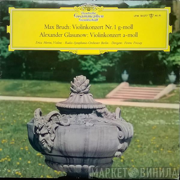 / Max Bruch - Alexander Glazunov , Erica Morini , Radio-Symphonie-Orchester Berlin  Ferenc Fricsay  - Violinkonzert Nr.1 G-Moll / Violinkonzert A-Moll