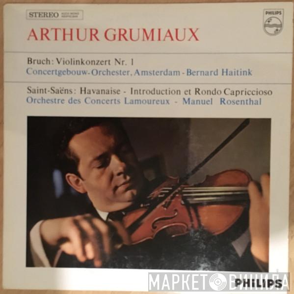 , Max Bruch , Camille Saint-Saëns , Arthur Grumiaux , Concertgebouworkest  Orchestre Des Concerts Lamoureux  - Violinkonzert Nr. 1 / Havanaise - Introduction Et Rondo Capriccioso