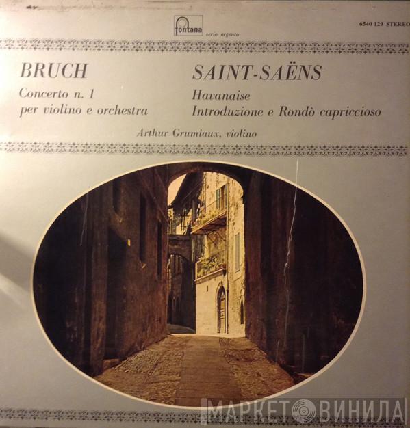 / Max Bruch , Camille Saint-Saëns  Arthur Grumiaux  - Concerto N. 1 Per Violino E Orchestra / Havanaise / Introduzione E Rondò Capriccioso