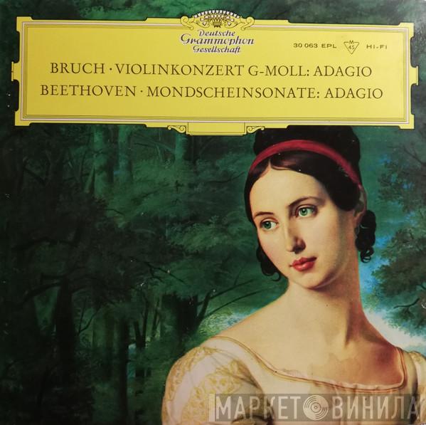 / Max Bruch , Ludwig van Beethoven , Wolfgang Schneiderhan , Bamberger Symphoniker , Ferdinand Leitner  Wilhelm Kempff  - Adagio Aus Dem Violinkonzert / Adagio Aus Der Mondscheinsonate