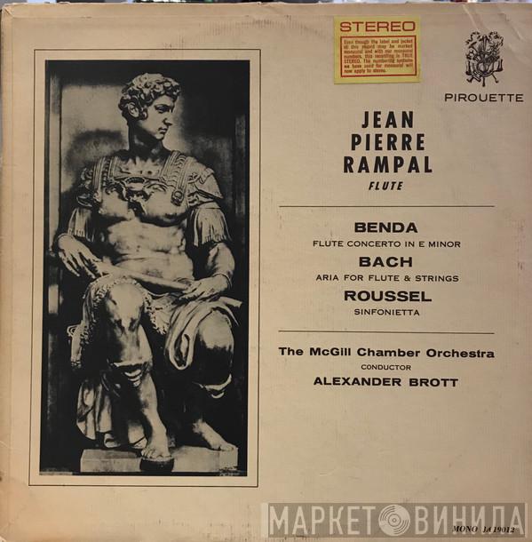 , McGill Chamber Orchestra , Jean-Pierre Rampal - Alexander Brott / František Benda / Johann Sebastian Bach  Albert Roussel  - Flute Concerto In E Minor / Aria For Flute & Strings / Sinfonietta