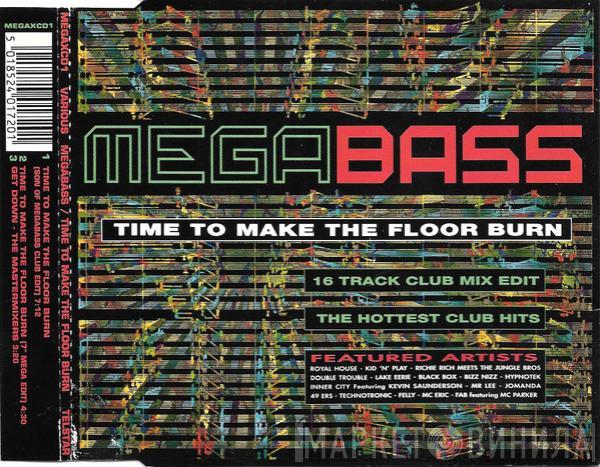 / Megabass  The Mastermixers  - Time To Make The Floor Burn / Get Down
