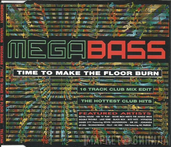 / Megabass  The Mastermixers  - Time To Make The Floor Burn / Get Down