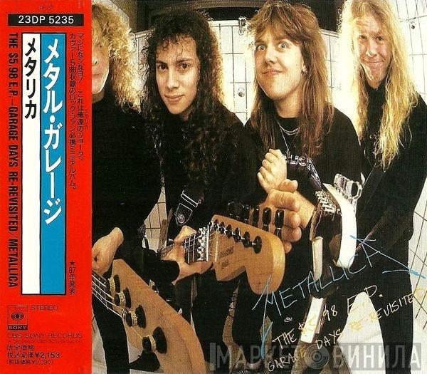 = Metallica  Metallica  - The $5.98 E.P. - Garage Days Re-Revisited = メタル・ガレージ