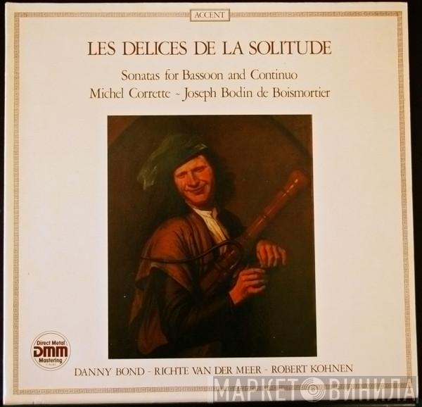 ~ Michel Corrette - Joseph Bodin de Boismortier ~ Danny Bond  ~ Richte van der Meer  Robert Kohnen  - Les Delices De La Solitude (Sonatas For Bassoon And Continuo)