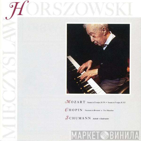 , Mieczyslaw Horszowski / Wolfgang Amadeus Mozart / Frédéric Chopin  Robert Schumann  - Sonata In D Major, K.576 • Sonata In F Major K.332 / Nocturne in E♭ • Two Mazurkas / Arabeske • Kinderszenen