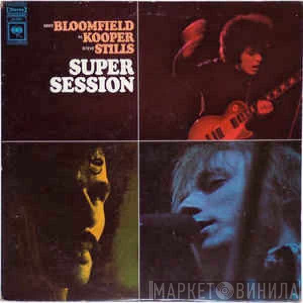/ Mike Bloomfield / Al Kooper  Stephen Stills  - Super Session