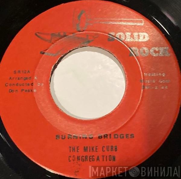 / Mike Curb Congregation  The Hillside Singers  - Burning Bridges / I'd Like To Teach The World To Sing