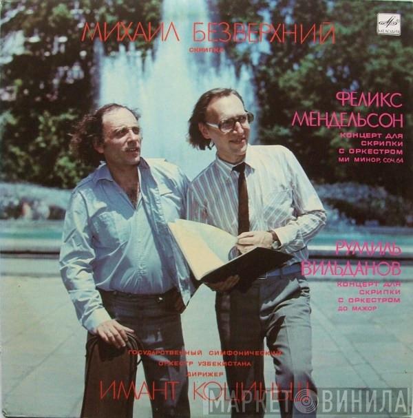, Mikhaïl Bezverkhny , Felix Mendelssohn-Bartholdy , Румиль Вильданов , Государственный Симфонический Оркестр Узбекистана  Имант Коциньш  - Концерт Для Скрипки О Оркестром Ми Минор, Соч. 64 / Концерт Для Скрипки О Оркестром До Мажор