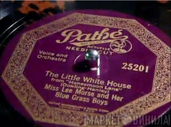 / Miss Lee Morse And Her Blue Grass Boys  Lee Morse  - The Little White House / Lonely Nights