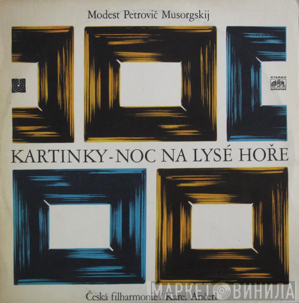 , Modest Mussorgsky , The Czech Philharmonic Orchestra  Karel Ančerl  - Kartinky / Noc Na Lysé Hoře