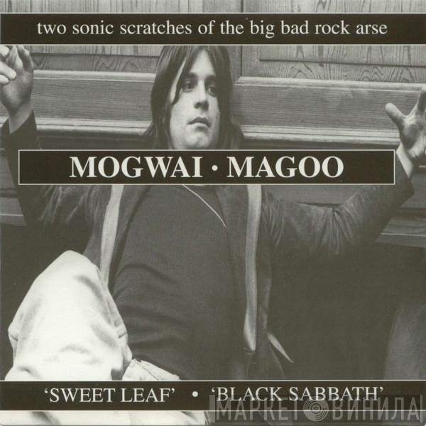 / Mogwai  Magoo   - Sweet Leaf / Black Sabbath