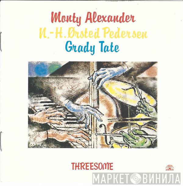/ Monty Alexander / Niels-Henning Ørsted Pedersen  Grady Tate  - Threesome