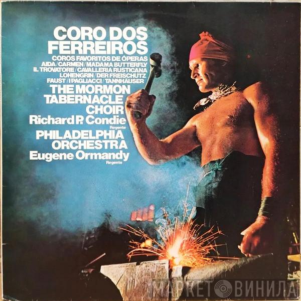 , Mormon Tabernacle Choir , Richard P. Condie , The Philadelphia Orchestra  Eugene Ormandy  - Coro Dos Ferreiros (Coros Favoritos De Óperas Aida / Carmen / Madama Butterfly / Il Trovatore / Cavalleria Rusticana / Lohengrin / Der Freischütz / Faust / I Pagliacci / Tannhäuser)