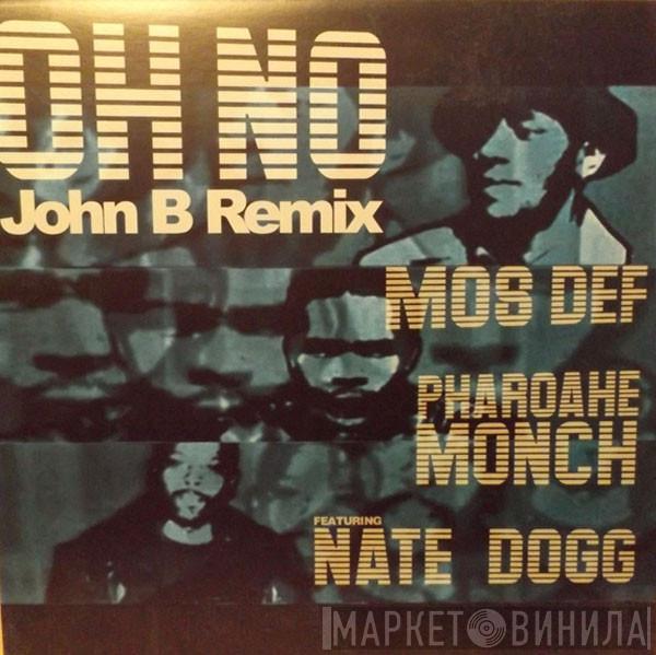 & Mos Def Featuring Pharoahe Monch  Nate Dogg  - Oh No (John B Remix)