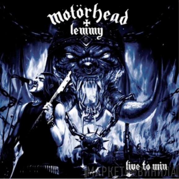 + Motörhead  Lemmy  - Live To Win