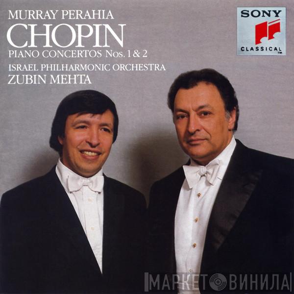 , Murray Perahia , Frédéric Chopin / Israel Philharmonic Orchestra  Zubin Mehta  - Piano Concertos Nos. 1 & 2