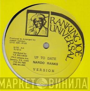 / Nardo Ranks & Jack Radics  Ranking Joe  - Up To Date/When She Gone