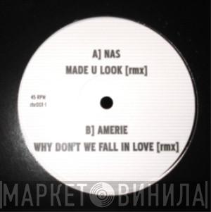 / Nas  Amerie  - Made U Look / Why Don't We Fall in Love