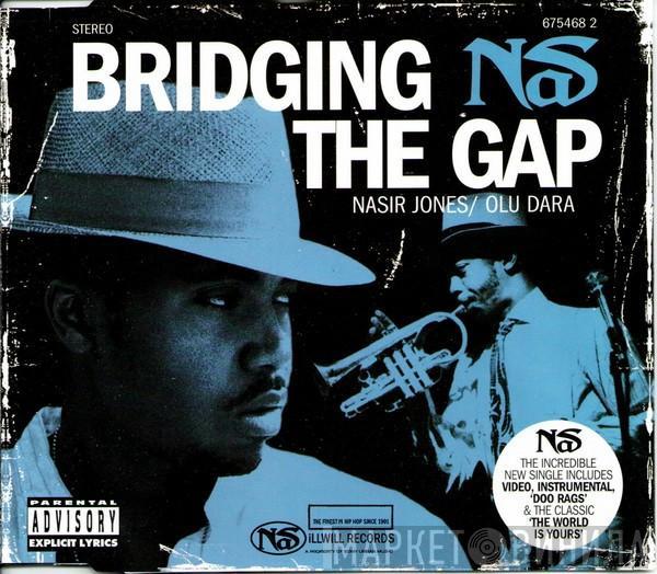, Nas / Nasir Jones  Olu Dara  - Bridging The Gap