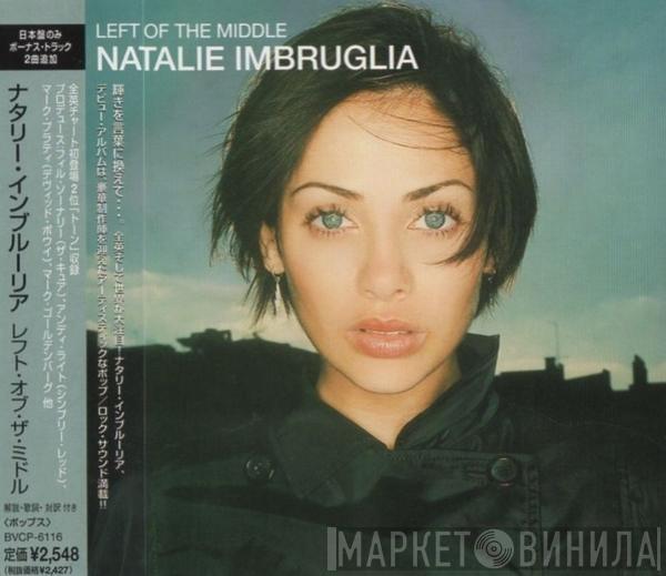 = Natalie Imbruglia  Natalie Imbruglia  - Left Of The Middle = レフト・オブ・ザ・ミドル