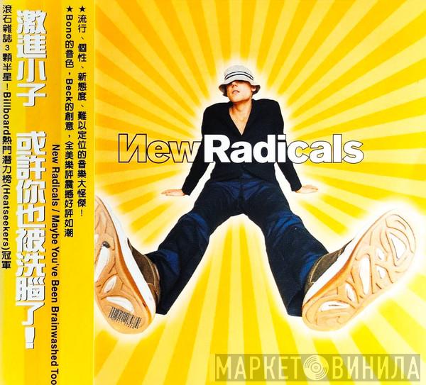 = New Radicals  New Radicals  - Maybe You've Been Brainwashed Too = 或許你也被洗腦了
