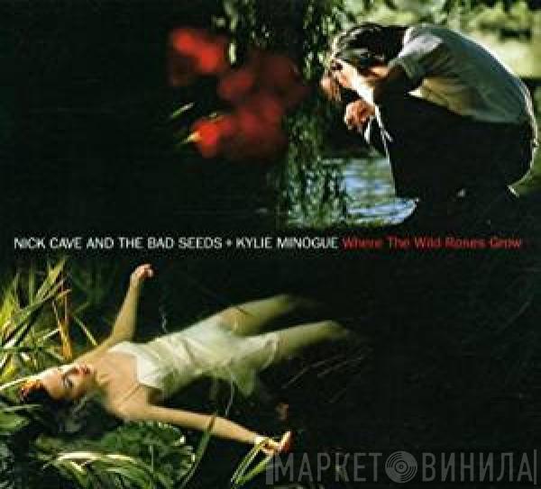 + Nick Cave & The Bad Seeds  Kylie Minogue  - Where The Wild Roses Grow