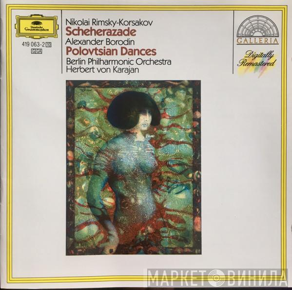 / Nikolai Rimsky-Korsakov : Alexander Borodin  Herbert von Karajan  - Scheherazade / Polovtsian Dances