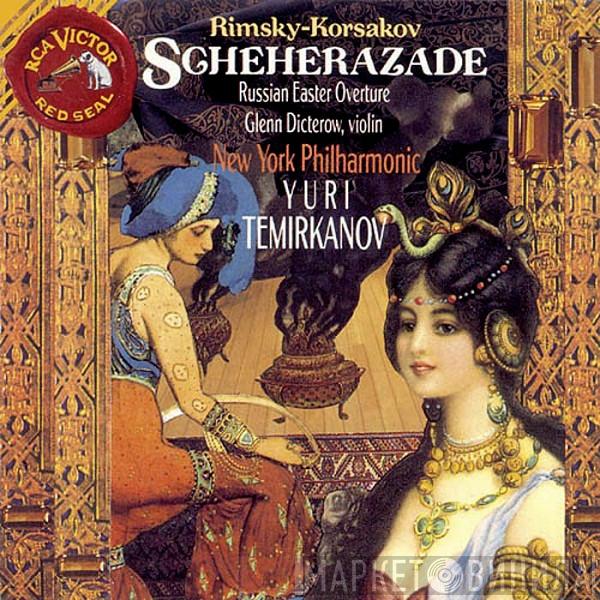 , Nikolai Rimsky-Korsakov , Glenn Dicterow , The New York Philharmonic Orchestra  Yuri Temirkanov  - Scheherezade / Russian Easter Overture