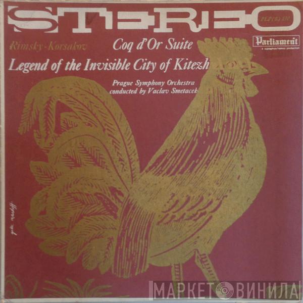 , Nikolai Rimsky-Korsakov Conducted By The Prague Symphony Orchestra  Václav Smetáček  - Coq D'Or Suite / Legend Of The Invisible City Of Kitezh Suite